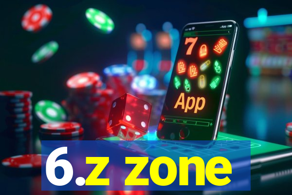 6.z zone